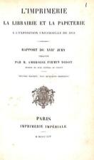 l'Imprimerie la Librairie et la Papeterie a l'Exposition Universelle de 1851 AND