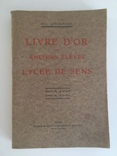 Schaumann LIVRE D'OR des anciens élèves du Lycée de SENS guerre 1914-18 1870-71