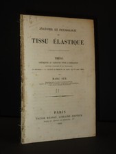 MARC SEE Anatomie et Physiologie du Tissu Elastique 1860 1st Edition