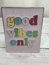 Desk Plaque - "good vibes
