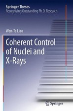 Coherent Control of Nuclei and X-rays, Paperback by Liao, Wen-te, Like New Us...