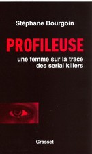 Profileuse: Sur la trace des serial killers - Bourgoin, Stéphane