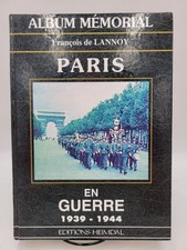Album Memorial Paris En Guerre 1939-1944 Francois De Lannoy HC Editions Heimdal