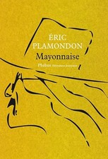 Mayonnaise (0000) - Plamondon, Eric