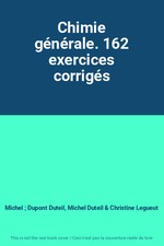 Chimie générale. 162 exercices corrigés, Michel ; Dupont Duteil, Michel Duteil e