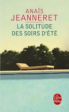 La Solitude des soirs d'été - Jeanneret, Anaïs