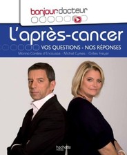 Bonjour Docteur L'après-cancer: Vos questions nos réponses | Bon état
