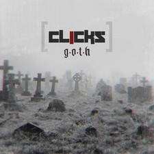 Clicks - G.o.t.h. [New CD]