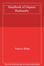 Handbook of Organic Husbandry