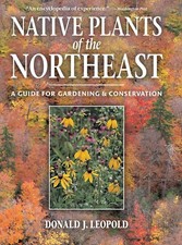 Native Plants of the Northeast / Don Leopold / Timber Press HB DJ