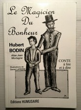 LE MAGICIEN du BONHEUR Hubert BODIN +SIGNATURE+LIVRE ILLUSTRE POESIE CONTE MAGIE