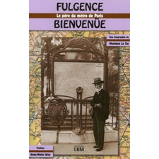 ▄▀▄ FULGENCE BIENVENUE - LE PÈRE DU METRO DE PARIS ▄▀▄