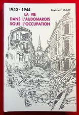 1940-1944 La vie dans l'Audomarois sous l'Occupation - Guerre 1939-1945 - Dufay