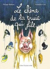 Le chêne de la truie qui file - Barbeau, Philippe