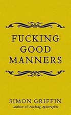 Fucking Good Manners, Griffin