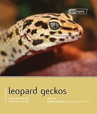Leopard Gecko - Pet Expert: Understanding and Caring for Your Pet, Lance Jepson,
