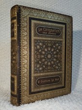 Gustave LEBON (1884). La civilisation des Arabes. Édition originale