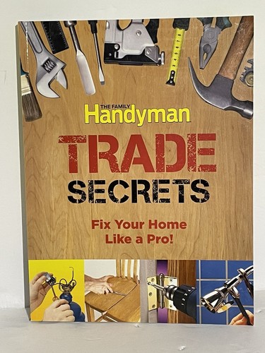 Family handyman trade secrets - handyman,