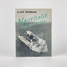 ALAIN BOMBARD : NAUFRAGÉ  VOLONTAIRE . ENVOI AUTOGRAPHE SIGNÉ . 1953