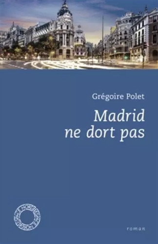 Madrid dort pas grégoire - madrid,