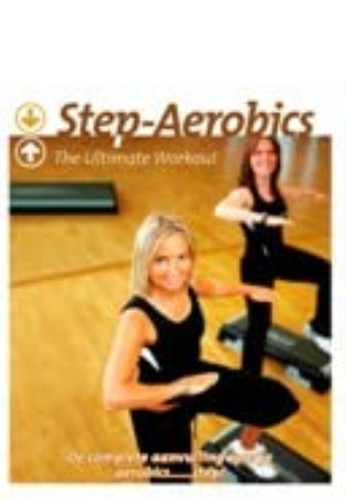 Step aerobics the ultimate - aerobics,