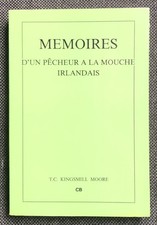 PÊCHE 1987 T.C. KINGSMILL MOORE : MEMOIRES D'UN PÊCHEUR A LA MOUCHE IRLANDAIS