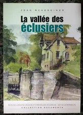 La vallée des éclusiers - Jean Achereiner - section de Sarrebourg - 2009 - neuf 