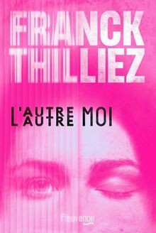Lautre moi thilliez - lautre, franck