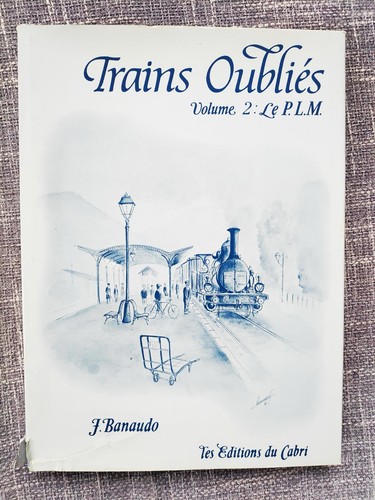 Trains oubliés volume le - oubliÉs,