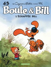 BD BOULE & BILL  - TOME 43, L' ÉCHAPPÉE BILL / CAZENOVE, BASTIDE, ROBA, DARGAUD