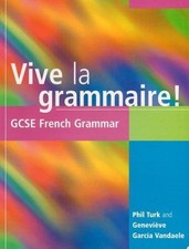 Vive la grammaire!: GCSE French Grammar (GCSE Grammar S.) - Vandaele, Genevieve