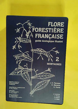 Flore forestière française - Guide écologique illustré - Tome 2 Montagnes - Géra