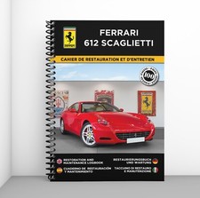 FERRARI 612 SCAGLIETTI : Cahier de Restauration - 100 Pages - Livraison gratuite