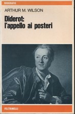 Diderot: The Appeal to Poster - Arthur M. Wilson (Feltrinelli Editore) [1977]