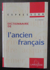 DICTIONNAIRE DE L'ANCIEN FRANÇAIS LAROUSSE 1999 EXPRESSION CITATION ÉTYMOLOGIE