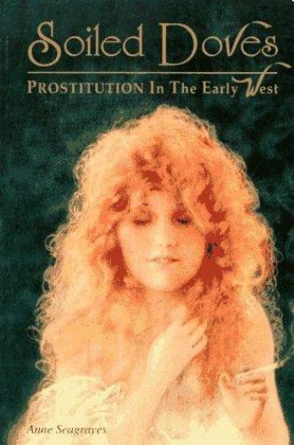 Soiled doves prostitution - soiled, doves: