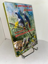 Jean-Luc Péron Le perroquet gris du Gabon et  les autres perroquets africains
