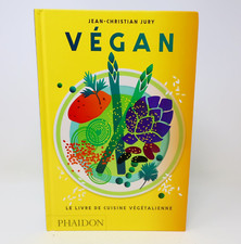 2017 Végan le Livre de Cuisine Végétalienne de Jean-Christian Jury Recettes HC