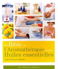 La bible de l'aromathérapie
