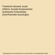 Technisch rationell, sozial