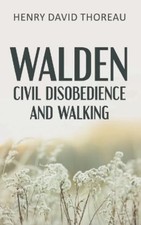 Henry David Thoreau Walden, Civil Disobedience and Walking (Relié)