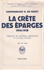 LA CRÊTE DES ÉPARGES 1914-1918 PAR LE COMMANDANT R. DE FERIET ÉDITION PAYOT 1939