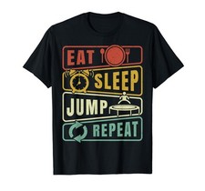 Eat Sleep Jump Repeat Trampolin Jumping Fitness Sport T-Shirt
