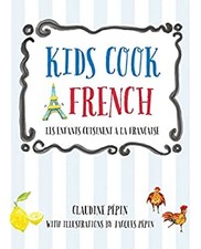 Kids Cook French : Les Enfants