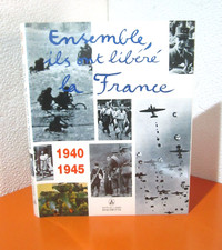 Ensemble ils ont libere la France.Hachette CV2
