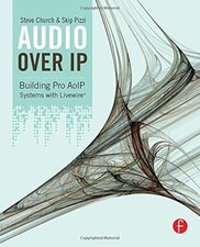Audio Over IP: Building Pro