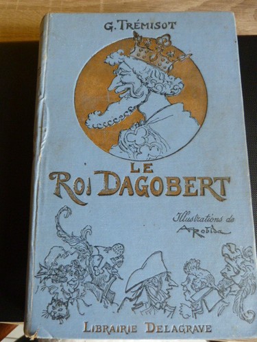 Roi dagobert albert robida - le,
