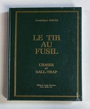 Le tir au fusil - Chasse et Ball-Trap (Dominique Berger) Ed. Louis Pariente