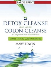 Mary Edwin Detox Cleanse Starts with the Colon Cleanse (Poche)
