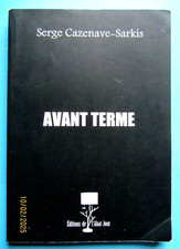 Avant Terme - Serge Cazenave-Sarkis - TBE -